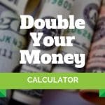 double your money