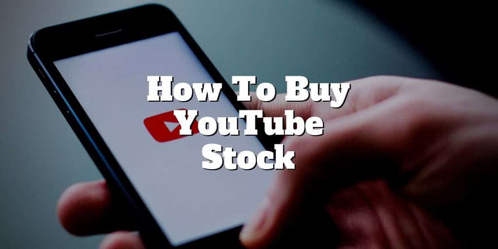 how to buy youtube stock